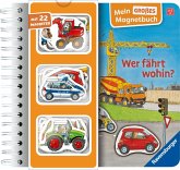 Mein großes Magnetbuch - Wer fährt wohin? Mein großes Magnetbuch - Wer fährt wohin?