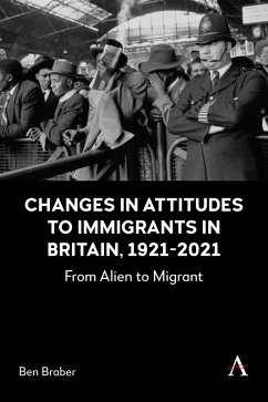 Changes in Attitudes to Immigrants in Britain, 1921-2021 (eBook, ePUB) - Braber, Ben