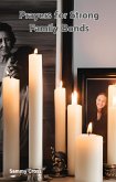 Prayers for Strong Family Bonds (eBook, ePUB) Prayers for Strong Family Bonds (eBook, ePUB)