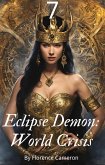 Eclipse Demon: World Crisis 7 (eBook, ePUB) Eclipse Demon: World Crisis 7 (eBook, ePUB)