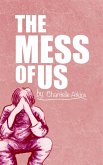 The Mess Of Us (eBook, ePUB)