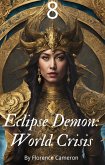 Eclipse Demon: World Crisis 8 (eBook, ePUB) Eclipse Demon: World Crisis 8 (eBook, ePUB)