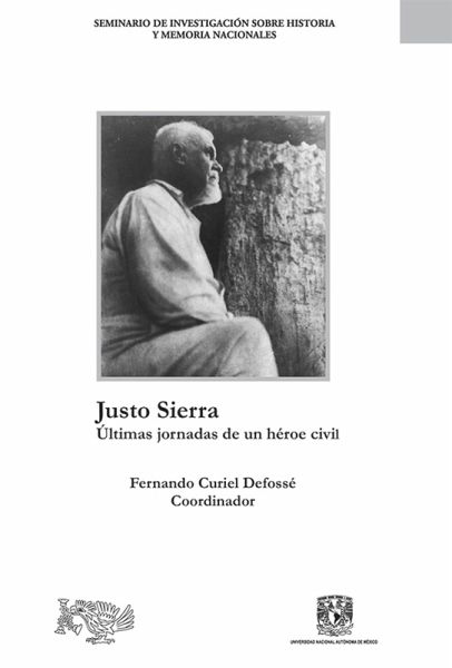 Justo Sierra: últimas jornadas de un héroe civil (eBook, ePUB) Justo Sierra: últimas jornadas de un héroe civil (eBook, ePUB)