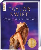 Taylor Swift. Der Aufstieg eines Superstars  (Mängelexemplar)