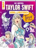 Das inoffizielle Taylor Swift Ausmal- und Kreativbuch: Tour-Edition  (Mängelexemplar)