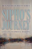 Sipho's Journey: Love, Loss, and Spiritual Awakening (eBook, ePUB) Sipho's Journey: Love, Loss, and Spiritual Awakening (eBook, ePUB)