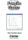 Estudando E Plotando Uma Função De Gauss Programado Em Visual C# (eBook, PDF)