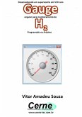 Desenvolvendo Um Supervisório Em Vc# Com Gauge Angular Para Monitoramento De H2 Programado No Arduino (eBook, PDF)