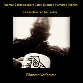 Poemas Cafonas Sobre Cafés Quentes E Amores Clichês (eBook, PDF)