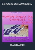 Aumentando As Chances Na Quina (eBook, PDF)