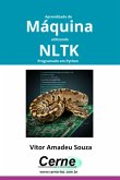 Aprendizado De Máquina Utilizando Nltk Programado Em Python (eBook, PDF) Aprendizado De Máquina Utilizando Nltk Programado Em Python (eBook, PDF)