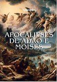 Apocalipses De Adão E Moisés (eBook, PDF) Apocalipses De Adão E Moisés (eBook, PDF)