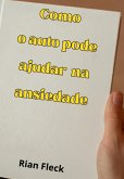 Como O Aoto Pode Ajudar Com A Ansiedade (eBook, PDF) Como O Aoto Pode Ajudar Com A Ansiedade (eBook, PDF)