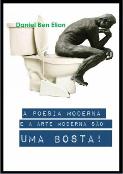 Cover A Poesia Moderna E A Arte Moderna São Uma Bosta! (eBook, PDF)