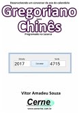 Desenvolvendo Um Conversor De Ano Do Calendário Gregoriano Para Chinês Programado No Lazarus (eBook, PDF)