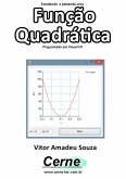 Estudando E Plotando Uma Função Quadrática Programado Em Visual C# (eBook, PDF)