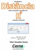Calculando A Distância Entre Um Ponto E Um Plano No R3 Usando O Visual C# (eBook, PDF)
