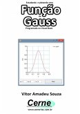 Estudando E Plotando Uma Função De Gauss Programado Em Visual Basic (eBook, PDF)