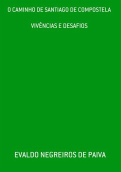 O Caminho De Santiago De Compostela (eBook, PDF) - de Paiva, Evaldo Negreiros