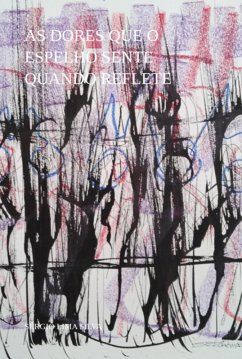 Cover As Dores Que O Espelho Sente Quando Reflete (eBook, PDF)