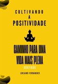 Cultivando A Positividade (eBook, PDF) Cultivando A Positividade (eBook, PDF)