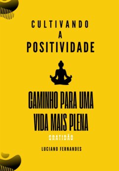 Cover Cultivando A Positividade (eBook, PDF)