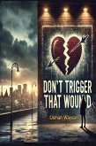 Don't Trigger That Wound (eBook, ePUB) Don't Trigger That Wound (eBook, ePUB)