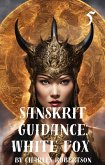 Sanskrit Guidance: White Fox 5 (eBook, ePUB) Sanskrit Guidance: White Fox 5 (eBook, ePUB)