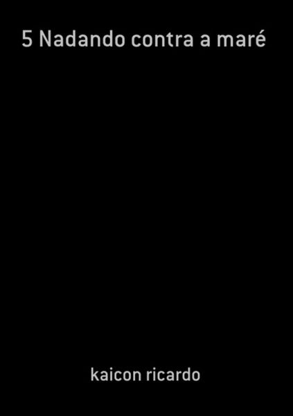 5 Nadando Contra A Maré (eBook, PDF) 5 Nadando Contra A Maré (eBook, PDF)
