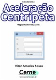 Calculando A Aceleração Centrípeta Programado No Lazarus (eBook, PDF)