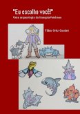 "eu Escolho Você!": Uma Arqueologia Da Franquia Pokémon (eBook, PDF)