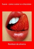 Suave - Como O Amor E O Chocolate (eBook, PDF)