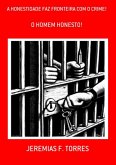 A Honestidade Faz Fronteira Com O Crime! (eBook, PDF)