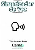 Implementando Um Sintetizador De Voz Programado No Python (eBook, PDF)