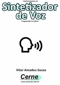 Implementando Um Sintetizador De Voz Programado No Python (eBook, PDF) - Souza, Vitor Amadeu
