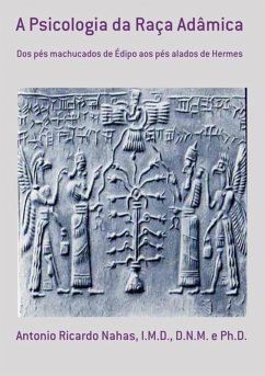 A Psicologia Da Raça Adâmica (eBook, PDF) - E, Antonio Ricardo Nahas A Psicologia Da Raça Adâmica (eBook, PDF) - E, Antonio Ricardo Nahas