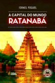 Ratanabá - A Capital Do Mundo (eBook, PDF) Ratanabá - A Capital Do Mundo (eBook, PDF)