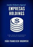 Como Ganhar Muito Dinheiro Com Uma Holding (eBook, PDF)