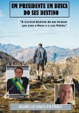 Um Presidente Em Busca Do Seu Destino (eBook, PDF)