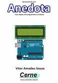 Apresentando Uma Anedota Com Display Lcd Programado No Arduino (eBook, PDF)