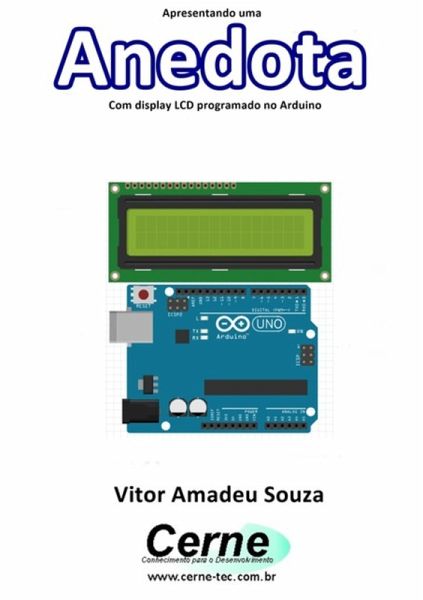 Apresentando Uma Anedota Com Display Lcd Programado No Arduino (eBook, PDF) Apresentando Uma Anedota Com Display Lcd Programado No Arduino (eBook, PDF)