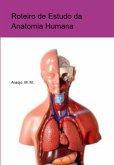 Roteiro De Estudo Da Anatomia Humana (eBook, PDF) Roteiro De Estudo Da Anatomia Humana (eBook, PDF)