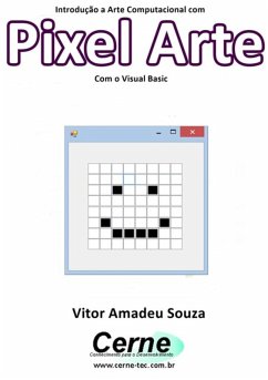 Introdução A Arte Computacional Com Pixel Arte Com O Visual Basic (eBook, PDF) - Souza, Vitor Amadeu