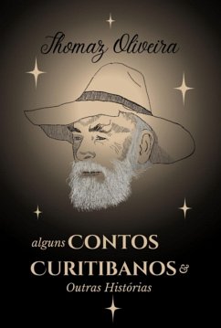 Alguns Contos Curitibanos E Outras Histórias (eBook, PDF) Cover Alguns Contos Curitibanos E Outras Histórias (eBook, PDF)