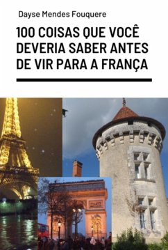 Cover 100 Coisas Para Saber Antes De Vir Para A França (eBook, PDF)