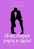 Uma Chance Para O Clichê (eBook, PDF)