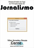 Desenvolvendo Um Jogo No Vc# Para Ensino De Jornalismo (eBook, PDF)