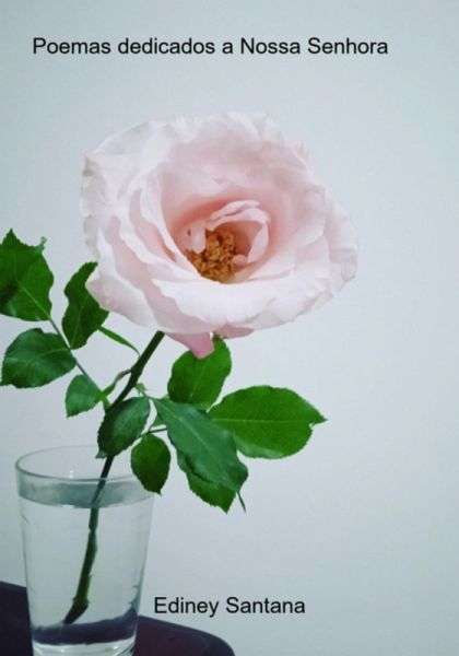Poemas Dedicados A Nossa Senhora (eBook, PDF) Poemas Dedicados A Nossa Senhora (eBook, PDF)