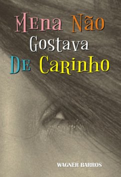 Cover Mena Não Gostava De Carinho (eBook, PDF)