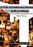 O 11 De Setembro No Cinema Hollywoodiano (eBook, PDF)
